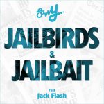 Savvy - Jailbirds & Jailbait ft Jack Flash
